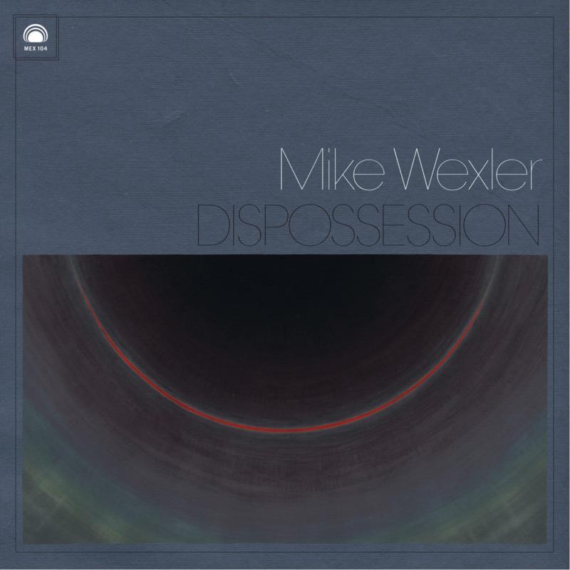 Mike Wexler - Dispossession - Lp