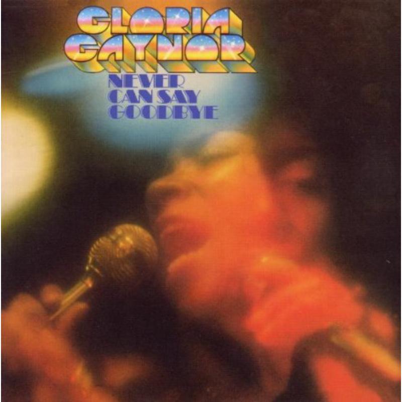 Gloria Gaynor - Never Can Say Goodbye - Cd