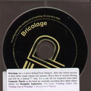 Bricolage - Looting Takes The Waiting Our Of Wanting - Cd