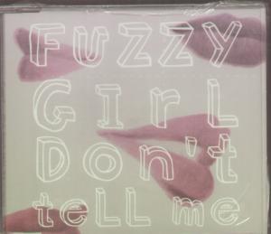 Fuzzy - Girl Don't Tell Me - Cd