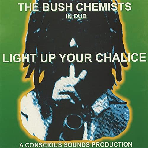 Bush Chemists - Light Up Your Chalice - Lp