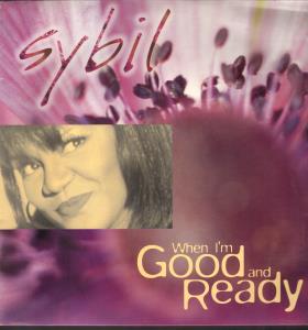 Sybil - When I'm Good And Ready - 12 Inch