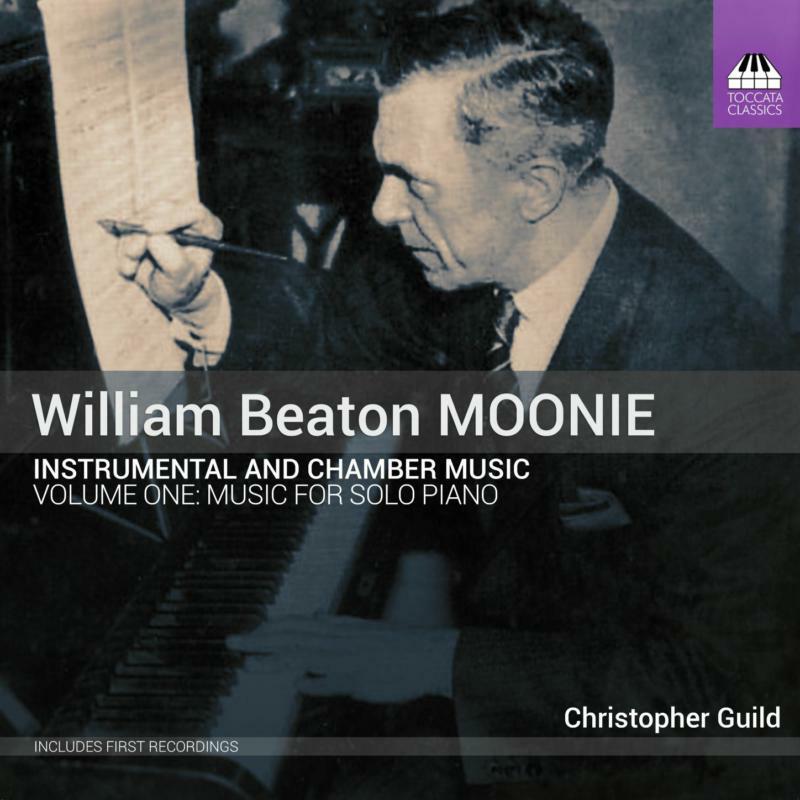 Christopher Guild - William Beaton Moonie: Chamber and Instrumental Music, Vol. 1: Music For Solo Piano - Cd