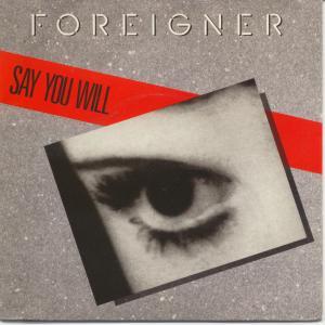 Foreigner - Say You Will - 7 Inch