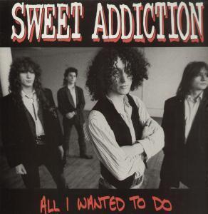 Sweet Addiction - All I Wanted To Do - 12 Inch