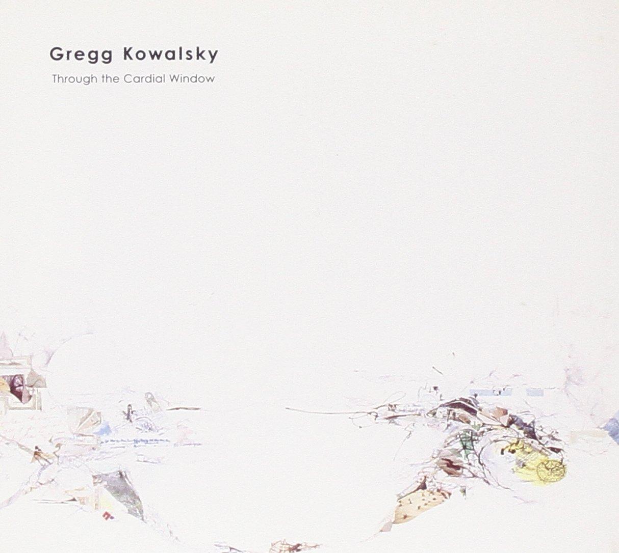 Gregg Kowalsky - Through the Cardial Window - Cd