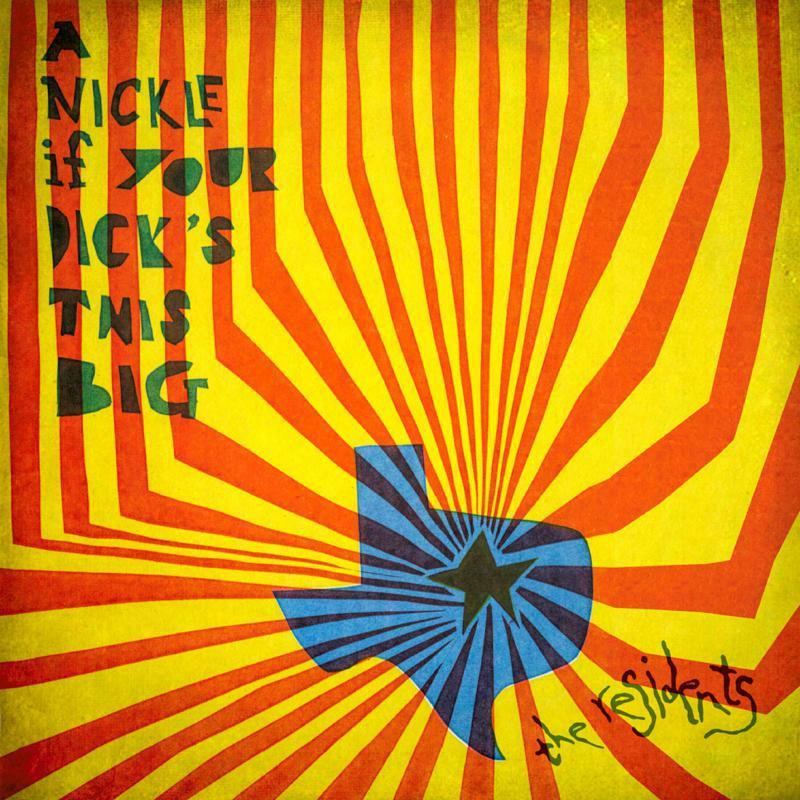 Residents - A Nickle If Your Dick's This Big (1971-1972) - Double Cd