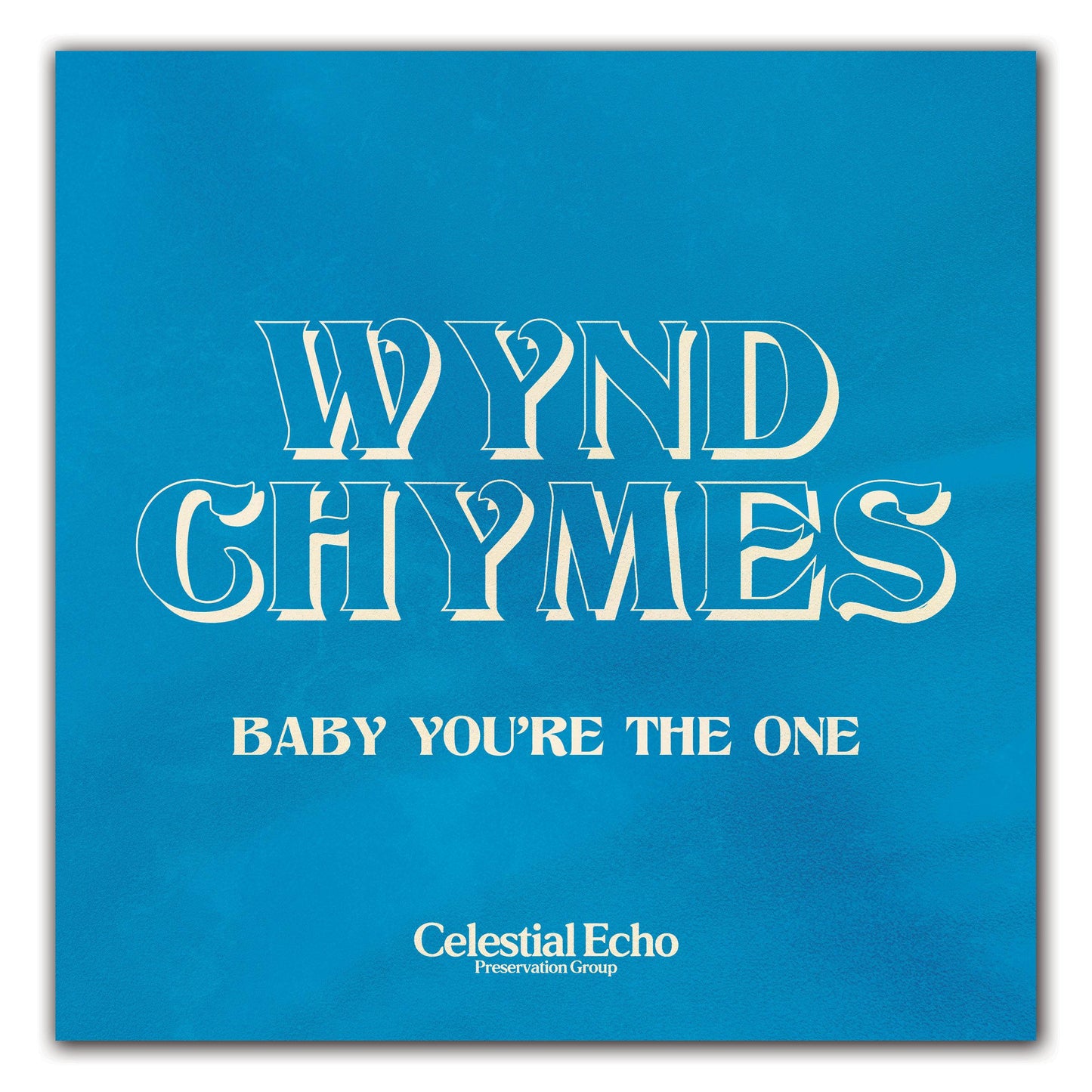 Wynd Chymes - Baby You're The One (RSD2025) - 7 Inch