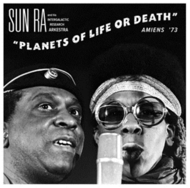 Sun Ra Arkestra - Planets of Life Or Death: Amiens '73 - Cd