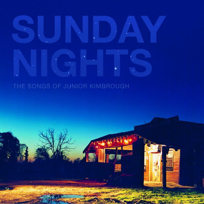 Various Artists - Sunday Nights: the Songs of Junior Kimbrough (Rsd) - Lp