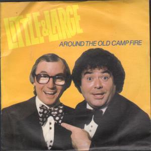 Little And Large - Around The Old Campfire - 7 Inch