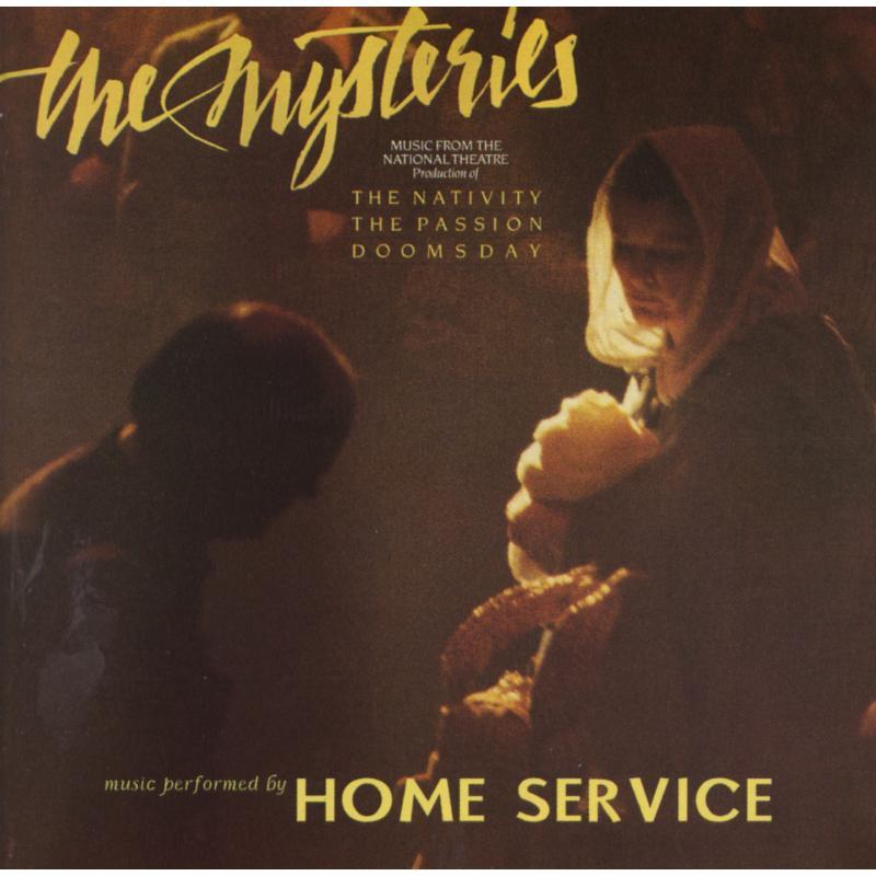 Home Service (Folk/Rock Group) - Mysteries - Music From the National Theatre Production of the Nativity - the Passion - Doomsday - Cd