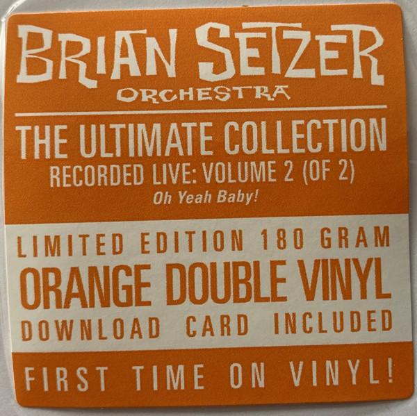 Brian Setzer Orchestra - Ultimate Collection Recorded Live: Volume 2 Oh Yeah Baby! - Double Lp