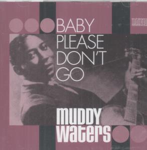 Muddy Waters - Baby Please Don't Go - Cd
