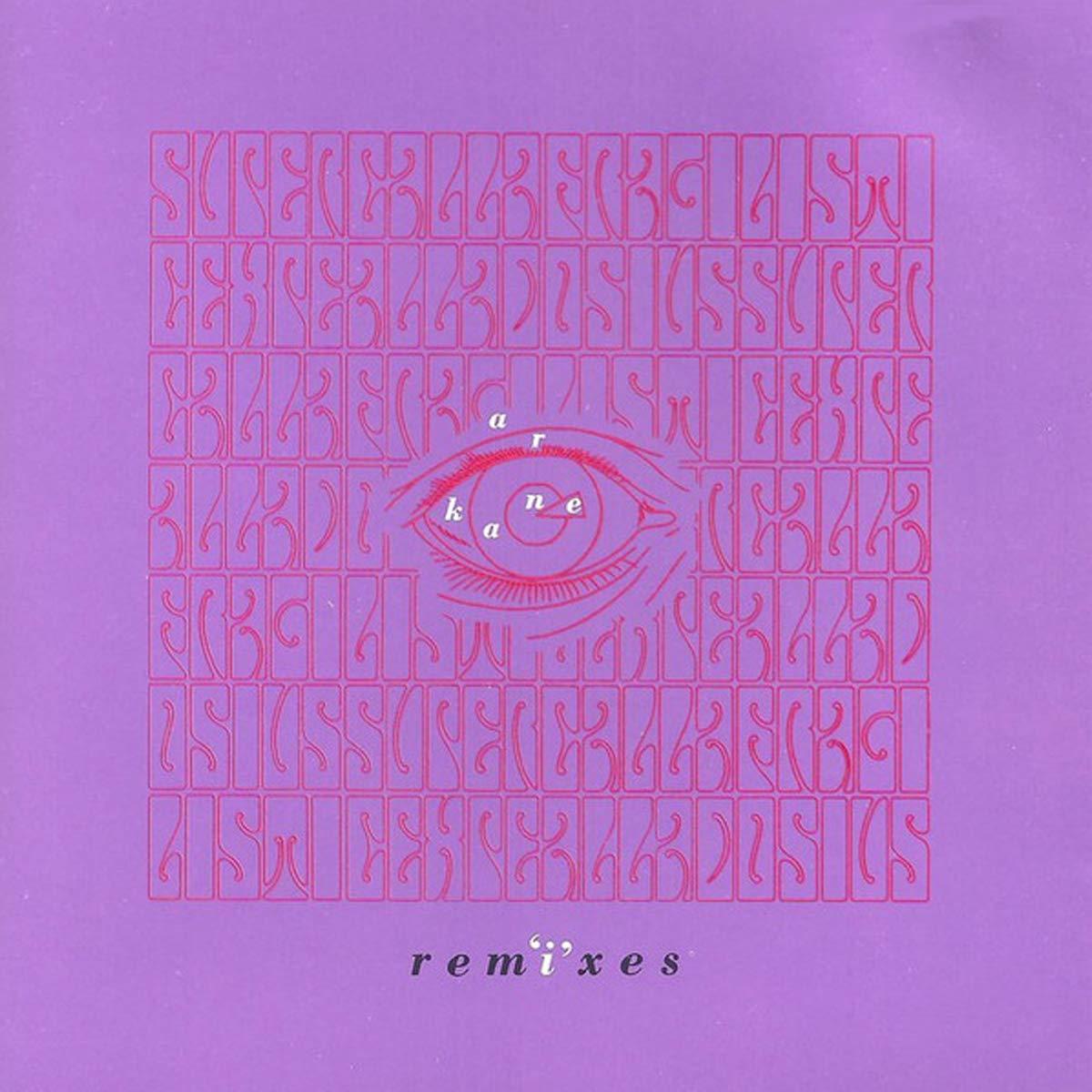 A.R. Kane - Rem'i'xes - Cd
