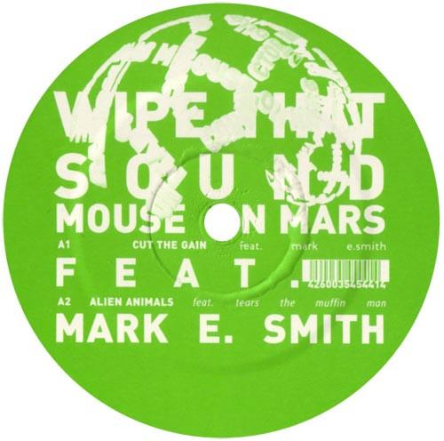 Mouse On Mars Feat. Mark E. Smith - Wipe That Sound - 12 Inch