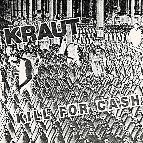 Kraut - Kill For Cash - 7 Inch