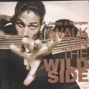 Jamie J Morgan - Walk On The Wild Side - 7 Inch