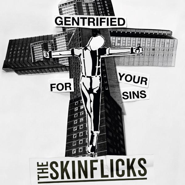 Skinflicks - Gentrified For Your Sins - 7 Inch