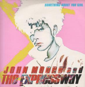 John Moore And The Expressway - Something About You Girl - 12 Inch