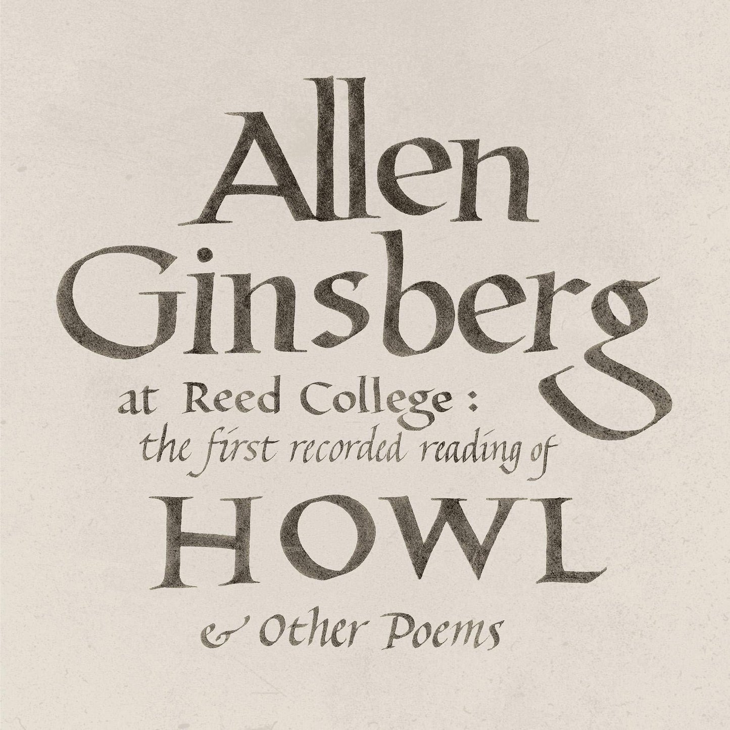 Allen Ginsberg - Allen Ginsberg At Reed College: the First Recorded Reading of Howl & Other Poems - Lp