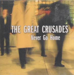 Great Crusades - Never Go Home - Cd