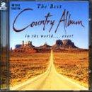 Various Artists - Best Country Album In the World.... Ever! - Double Cd