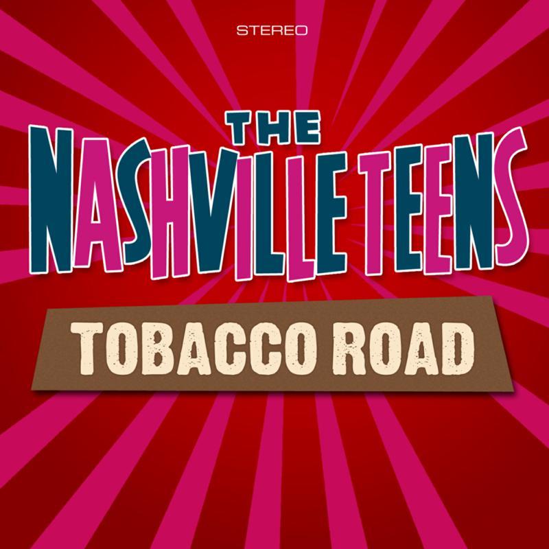 Nashville Teens - Tobacco Road - Cd