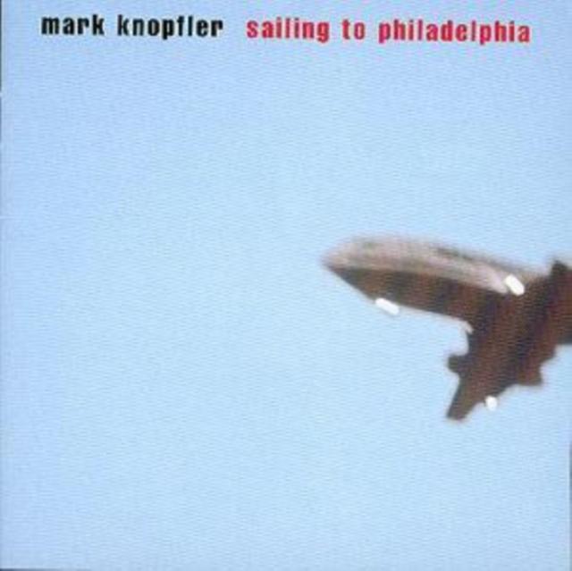 Mark Knopfler - Sailing To Philadelphia - Cd
