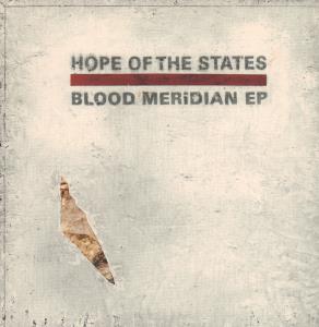 Hope Of The States - Blood Meridian Ep - 10 Inch