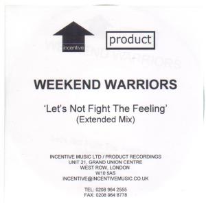 Weekend Warriors - Let's Not Fight The Feeling - Cdr