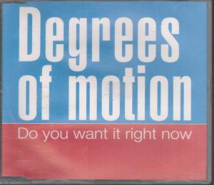 Degrees Of Motion - Do You Want It Right Now - Cd