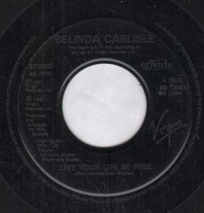 Belinda Carlisle - Live Your Life Be Free - 7 Inch