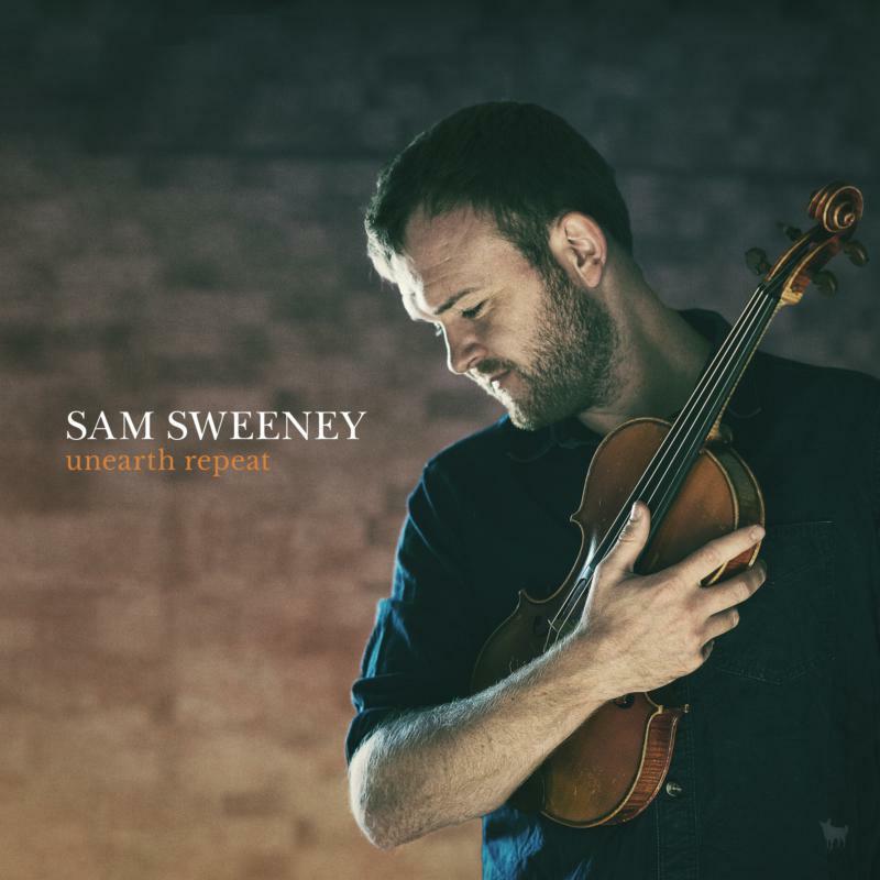 Sam Sweeney - Unearth Repeat - Lp