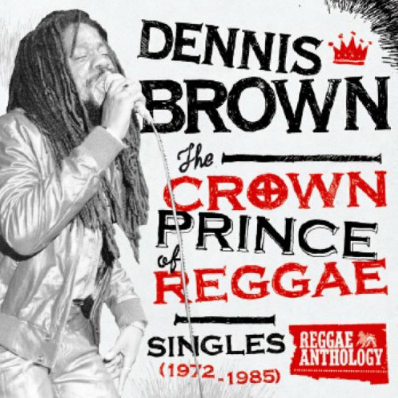 Dennis Brown - Crown Prince of Reggae: Singles (1972-1985) - Lp