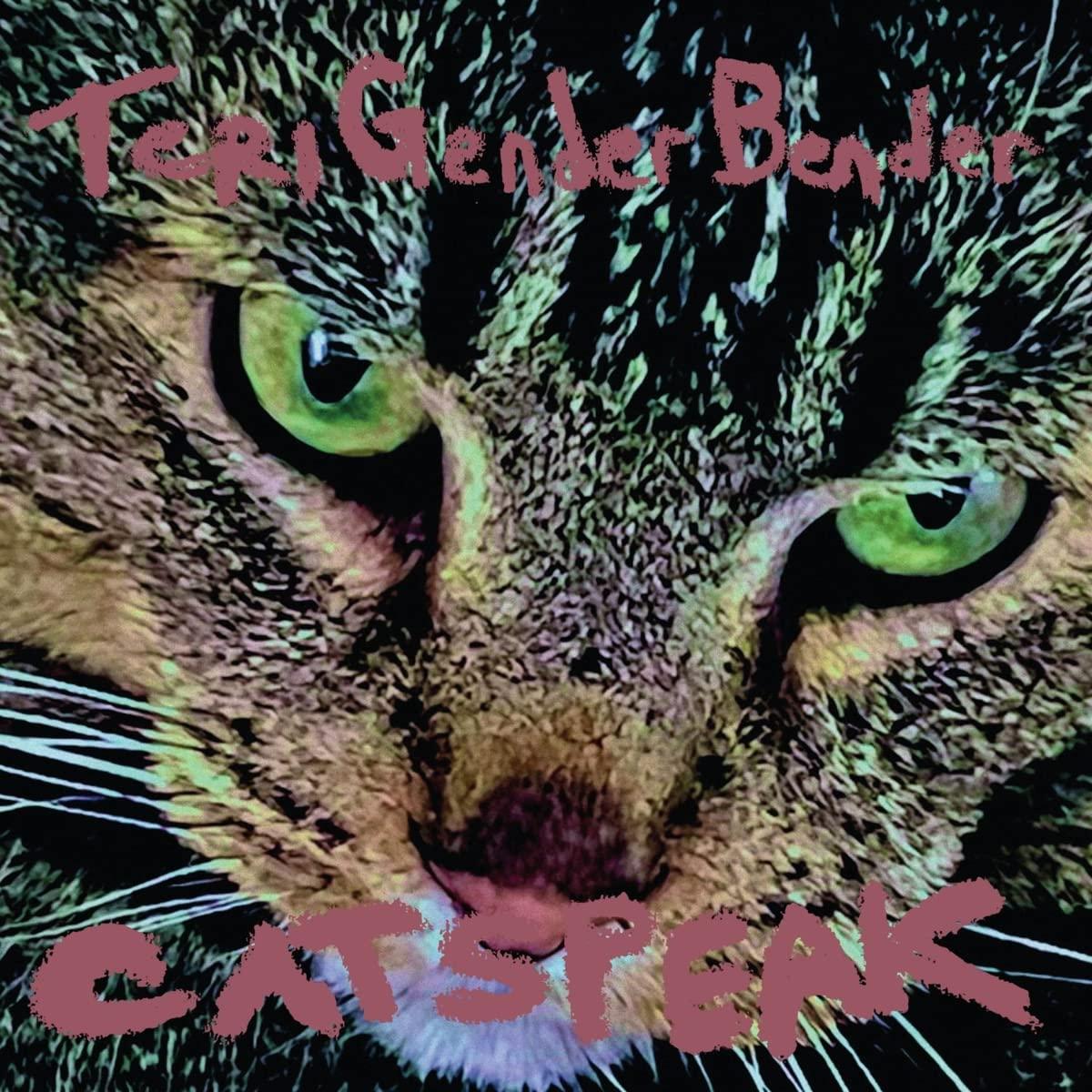 Teri Gender Bender - Catspeak - 10 Inch