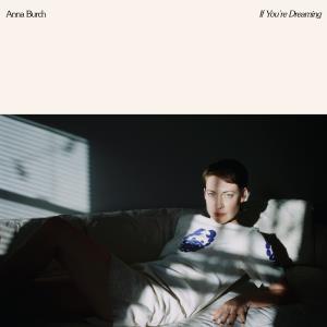 Anna Burch - If You're Dreaming - Cd