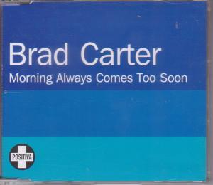 Brad Carter - Morning Always Comes Too Soon - Cd