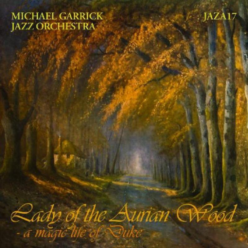 Michael Garrick Jazz Orchestra - Lady of the Aurian Wood - A Magic Life of Duke - Cd