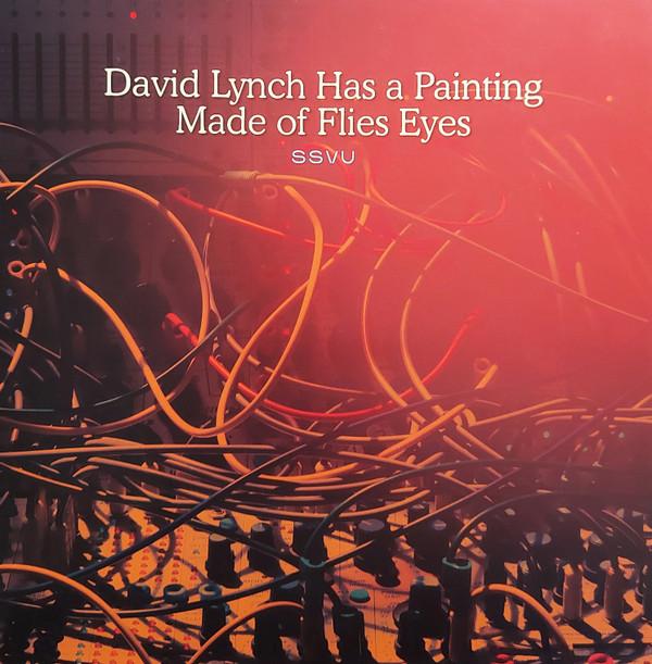 SSVU - David Lynch Has A Painting Made of Flies Eyes / Suzanne Ciani - 7 Inch