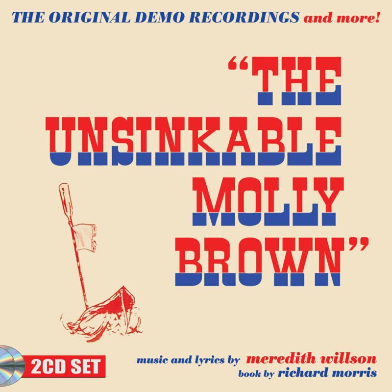 Meredith Willson - Unsinkable Molly Brown - the Original Demo Recordings and More - Double Cd