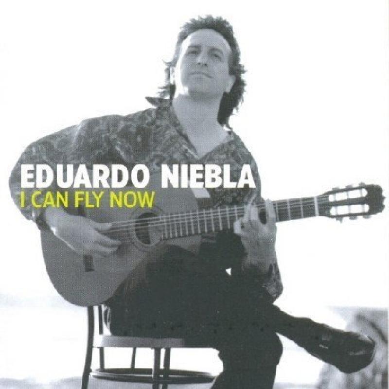 Eduardo Niebla - I Can Fly Now - Cd