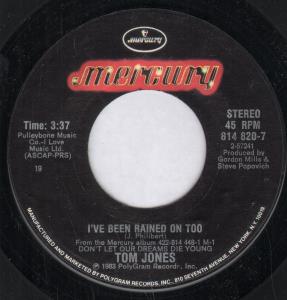 Tom Jones - I've Been Rained On Too - 7 Inch