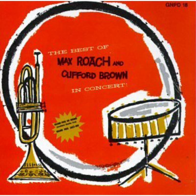 Clifford Brown And Max Roach - Best of Max Roach and Clifford Brown In Concert! - Cd