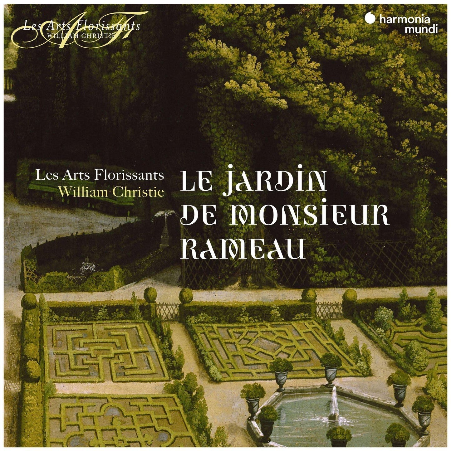Les Arts Florissants, William Christie - Le Jardin de Monsieur Rameau - Cd