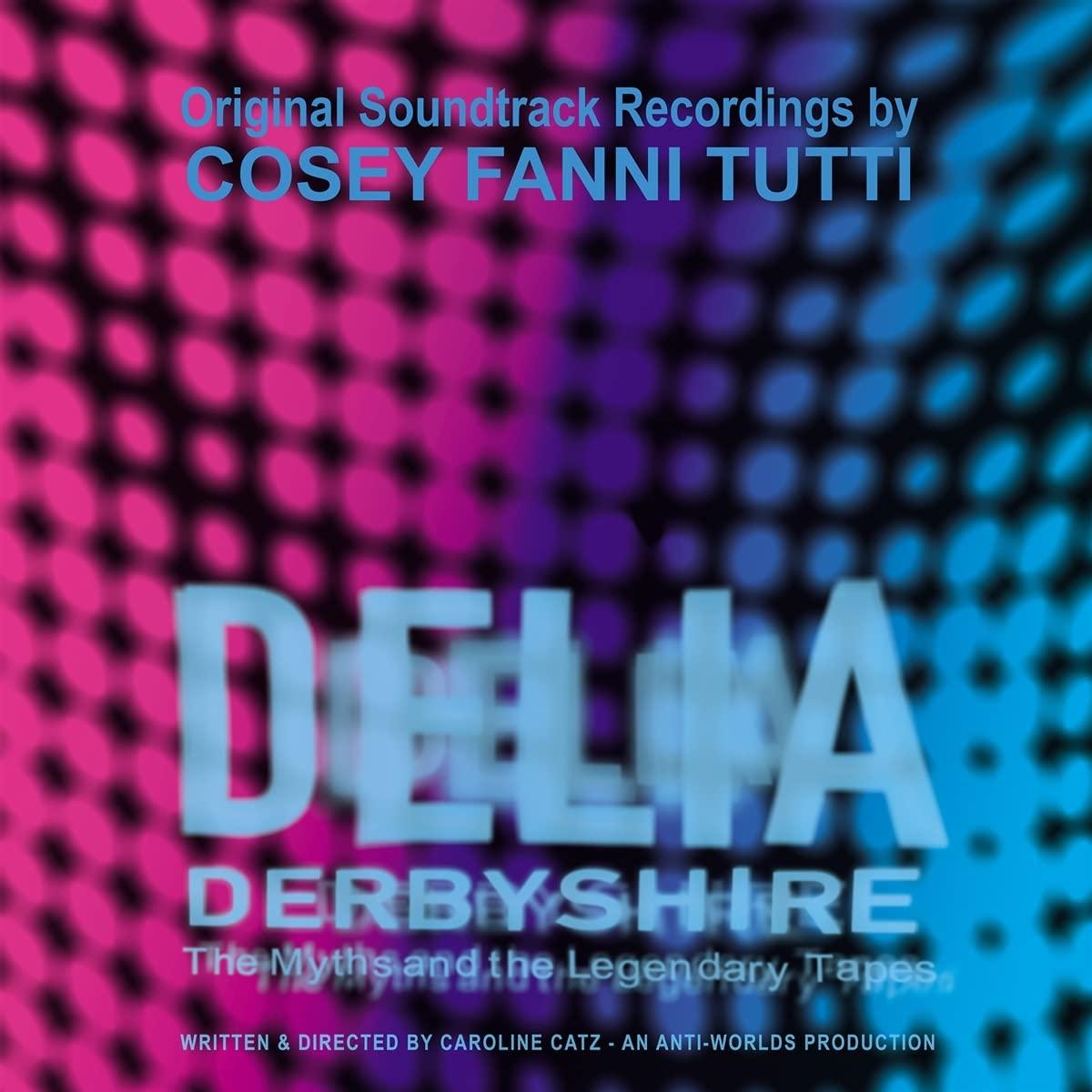 Cosey Fanni Tutti - Original Soundtrack Recordings From the Film 'delia Derbyshire: the Myths and the Legendary Tapes' - Cd
