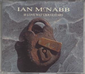 Ian McNabb - If Love Was Like Guitars - Cd