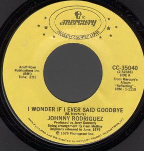 Johnny Rodriguez - I Wonder If I Ever Said Goodbye - 7 Inch
