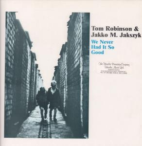 Tom Robinson And Jakko M Jakszyk - We Never Had It So Good - Lp