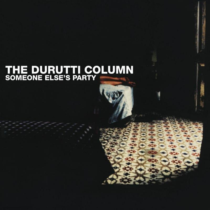 Durutti Column - Someone Else's Party (140g Clear Vinyl) - Double Lp